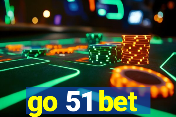 go 51 bet